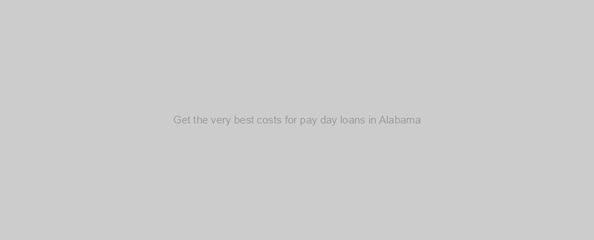 Get the very best costs for pay day loans in Alabama